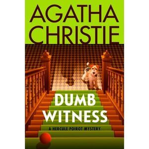 Dumb Witness: A Hercule Poirot Mystery: The Official Authorized Edition -- Agath